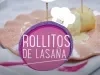 Es rollitos de lagsaña